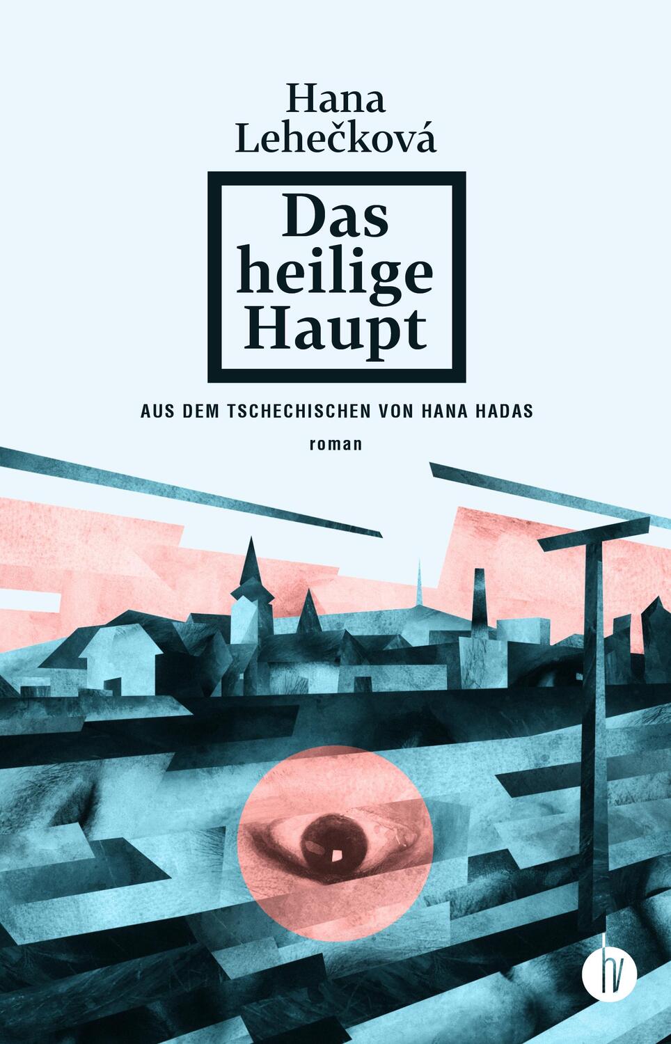 Cover: 9783946120827 | Das heilige Haupt | Hana Lehecková | Buch | Deutsch | 2022