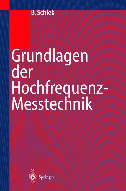 Cover: 9783540649304 | Grundlagen der Hochfrequenz-Messtechnik | Burkhard Schiek | Buch