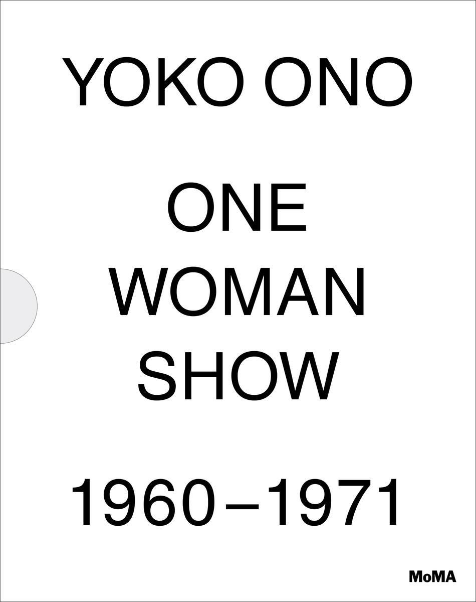 Cover: 9780870709661 | Yoko Ono | One Woman Show 1960 -1971 | Christophe Cherix (u. a.)