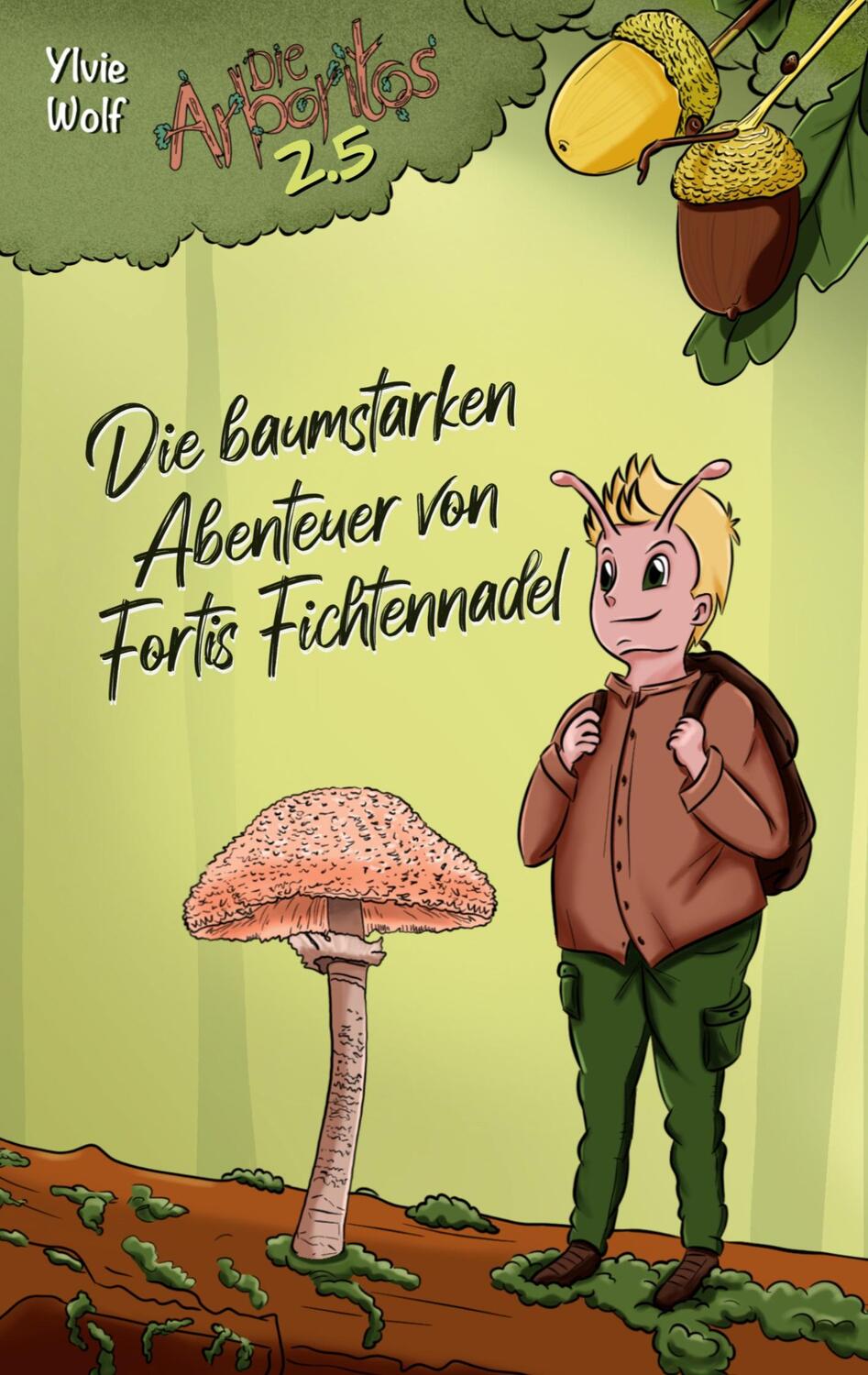 Cover: 9783758383724 | Die baumstarken Abenteuer von Fortis Fichtennadel | Die Arboritos 2.5