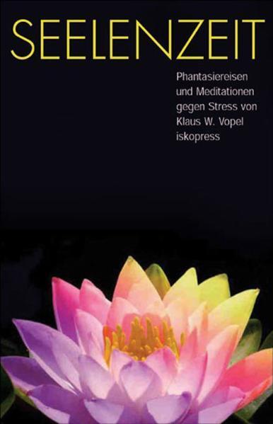 Cover: 9783894033392 | Seelenzeit | Meditationen, Phantasiereisen und Übungen gegen Stress