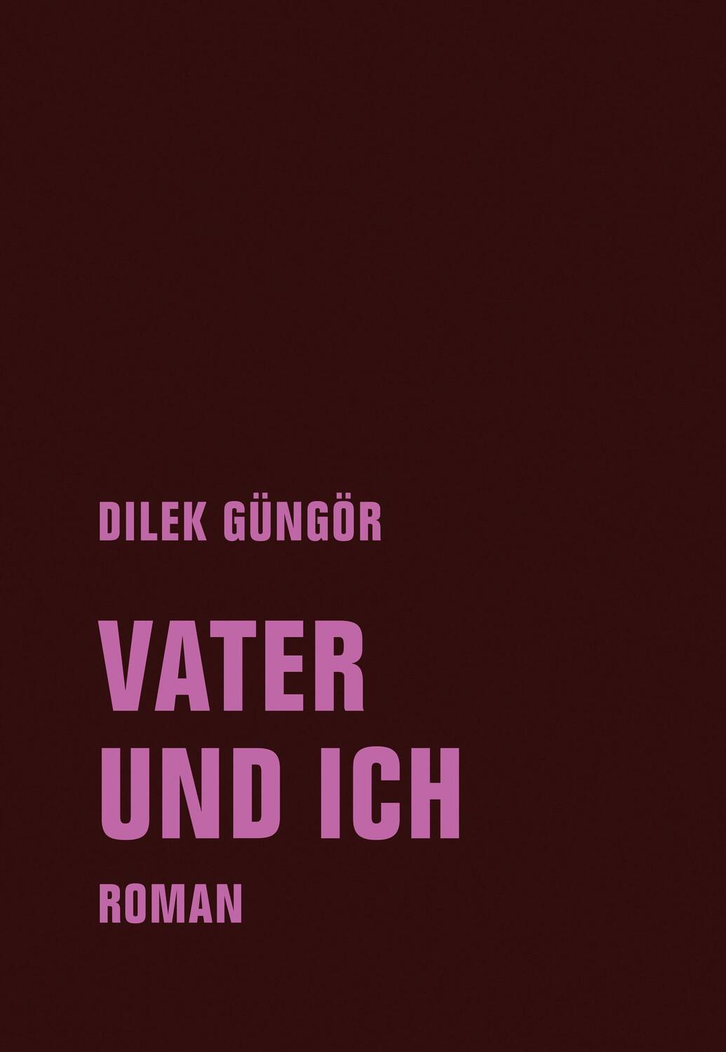 Cover: 9783957324924 | Vater und ich | Roman | Dilek Güngör | Buch | Deutsch | 2021