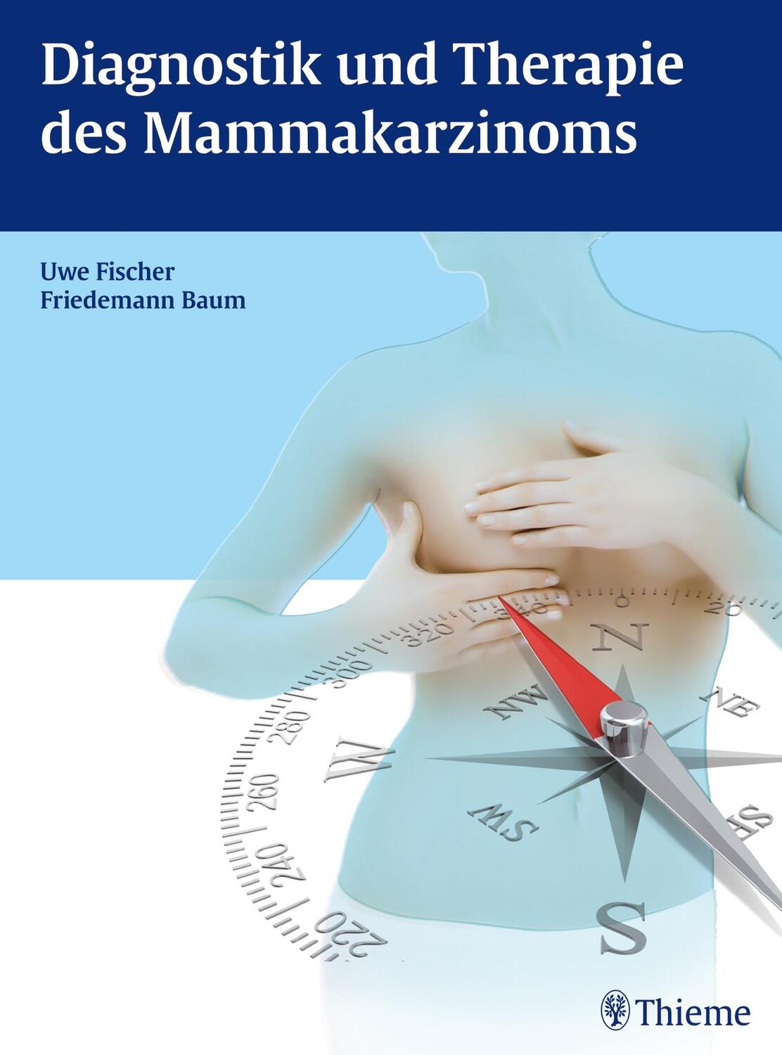 Cover: 9783131673817 | Diagnostik und Therapie des Mammakarzinoms | Uwe Fischer (u. a.)