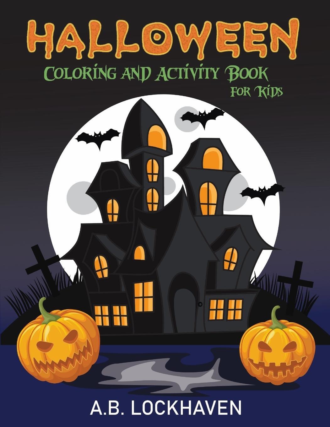 Cover: 9781947744677 | Halloween Coloring and Activity Book for Kids | Lockhaven (u. a.)