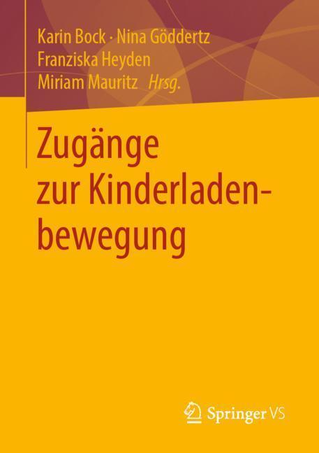 Cover: 9783658241889 | Zugänge zur Kinderladenbewegung | Karin Bock (u. a.) | Taschenbuch