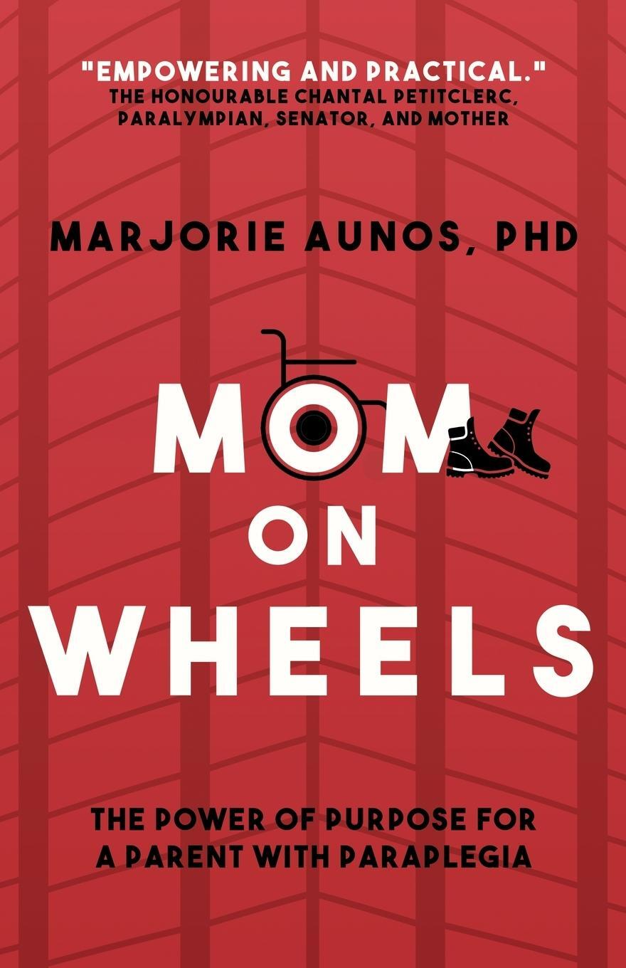 Cover: 9781990688041 | Mom on Wheels | The Power of Purpose for a Parent With Paraplegia