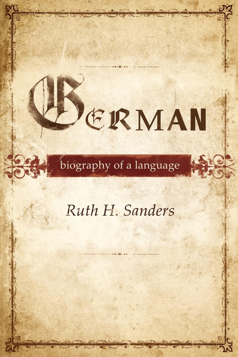 Cover: 9780199913763 | German | Biography of a Language | Ruth Sanders | Taschenbuch | 2012