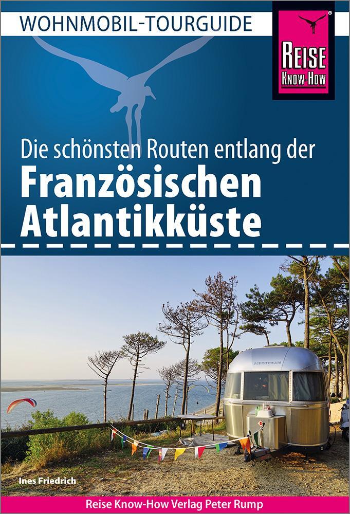 Cover: 9783831736683 | Reise Know-How Wohnmobil-Tourguide Französische Atlantikküste | Buch
