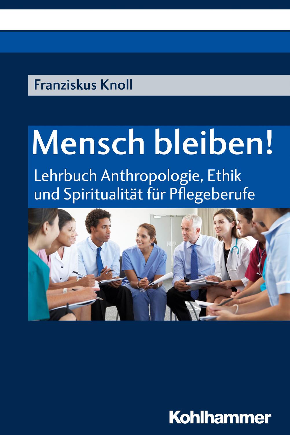 Cover: 9783170325210 | Mensch bleiben! | Franziskus Knoll | Taschenbuch | Deutsch | 2020