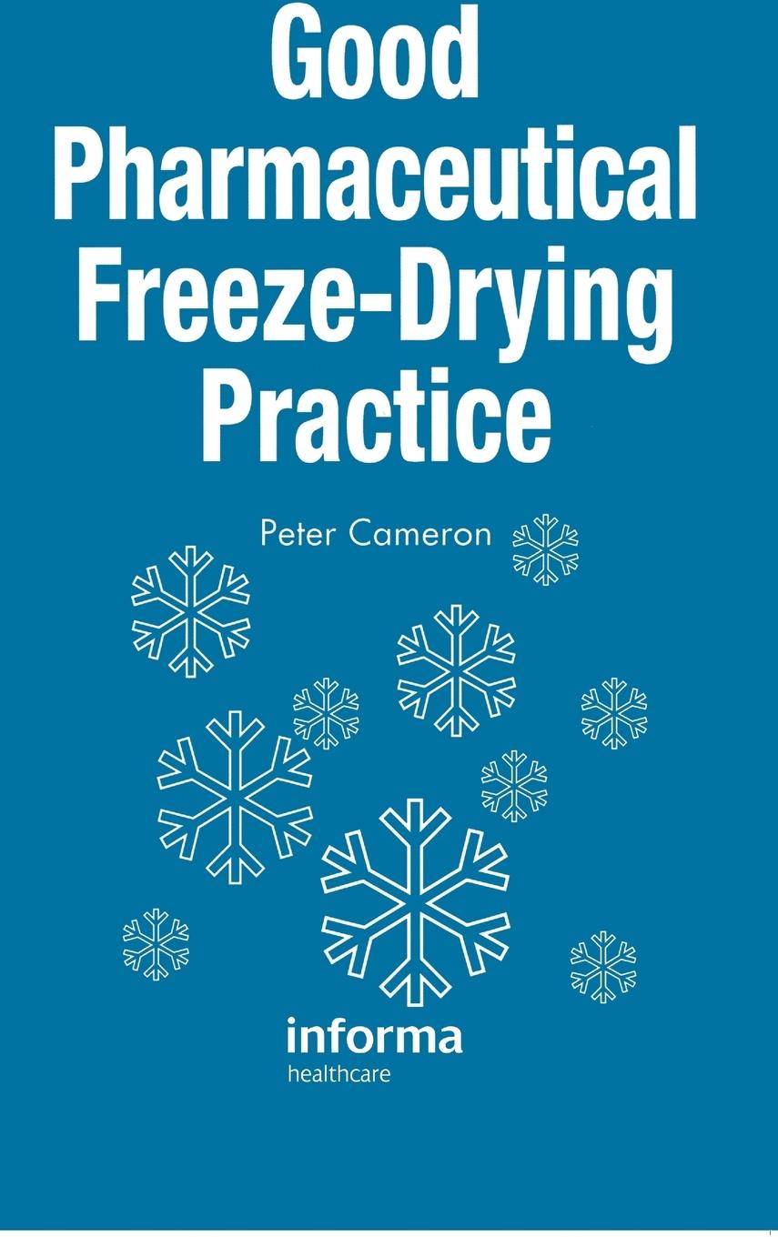 Cover: 9781574910315 | Good Pharmaceutical Freeze-Drying Practice | Peter Cameron | Buch