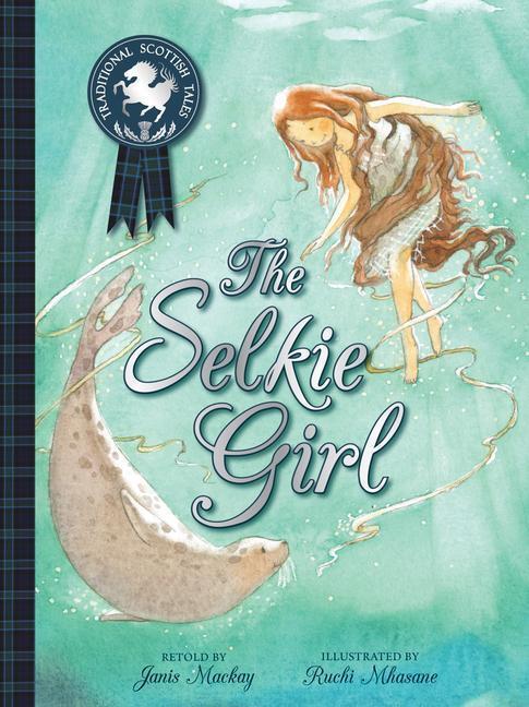 Cover: 9781782501305 | The Selkie Girl | Janis Mackay | Taschenbuch | Englisch | 2014