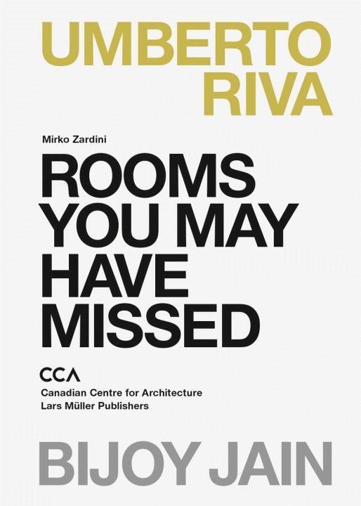 Cover: 9783037784587 | Rooms You May Have Missed: Bijoy Jain, Umberto Riva | Mirko Zardini