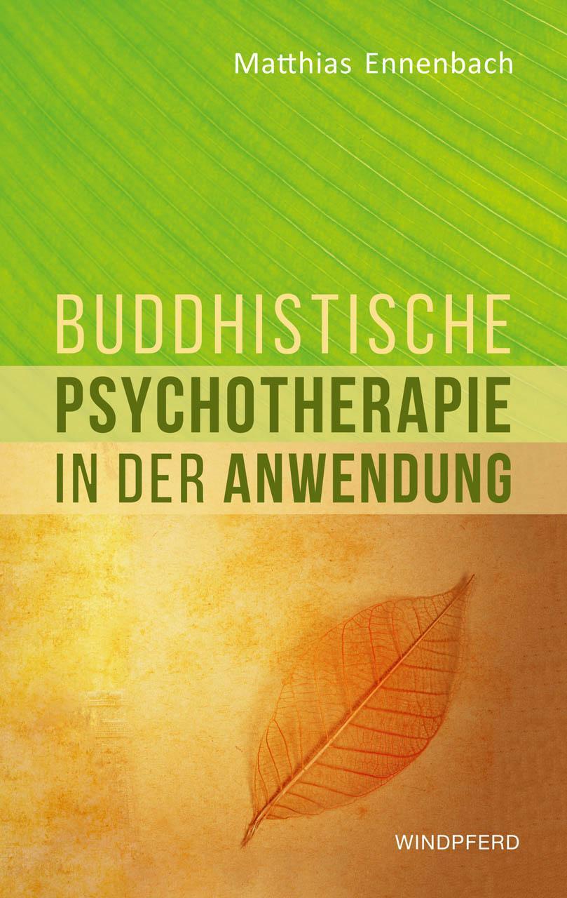 Cover: 9783864101748 | Buddhistische Psychotherapie in der Anwendung | Matthias Ennenbach