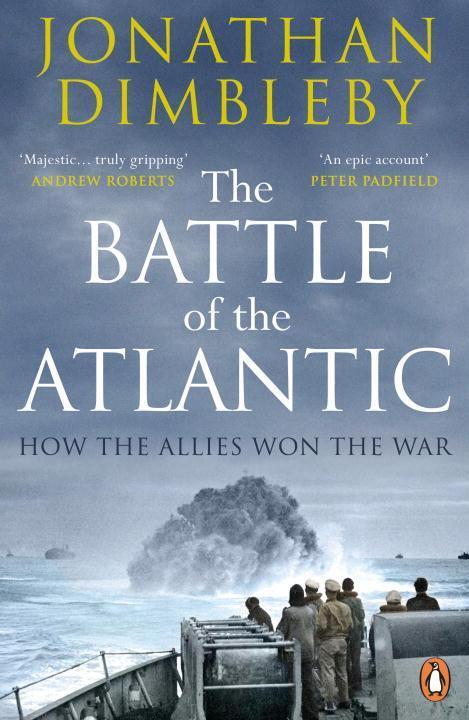 Cover: 9780241972106 | The Battle of the Atlantic | How the Allies Won the War | Dimbleby
