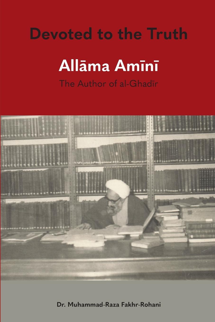 Cover: 9781908110589 | Devoted to the Truth | Allama Amini The Author of al-Ghadir | Buch