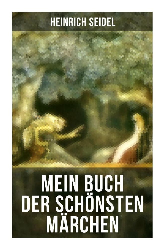 Cover: 9788027263592 | Mein Buch der schönsten Märchen | Heinrich Seidel | Taschenbuch | 2022