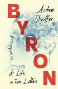 Cover: 9781009200165 | Byron: A Life in Ten Letters | Andrew Stauffer | Buch | Englisch