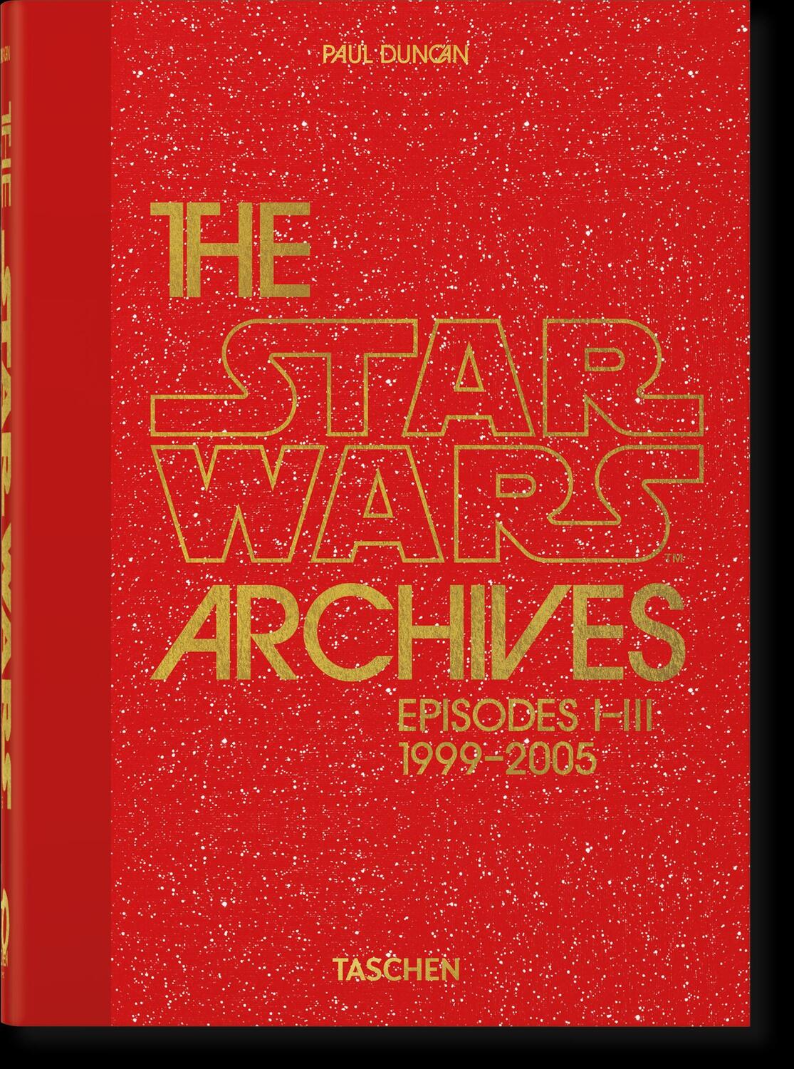 Cover: 9783836593243 | Das Star Wars Archiv. 1999-2005. 40th Ed. | Paul Duncan | Buch | 2022