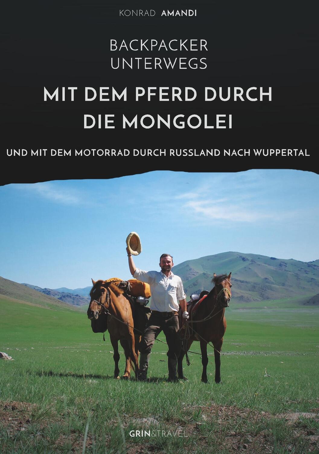 Cover: 9783656378235 | Backpacker unterwegs: Mit dem Pferd durch die Mongolei und mit dem...