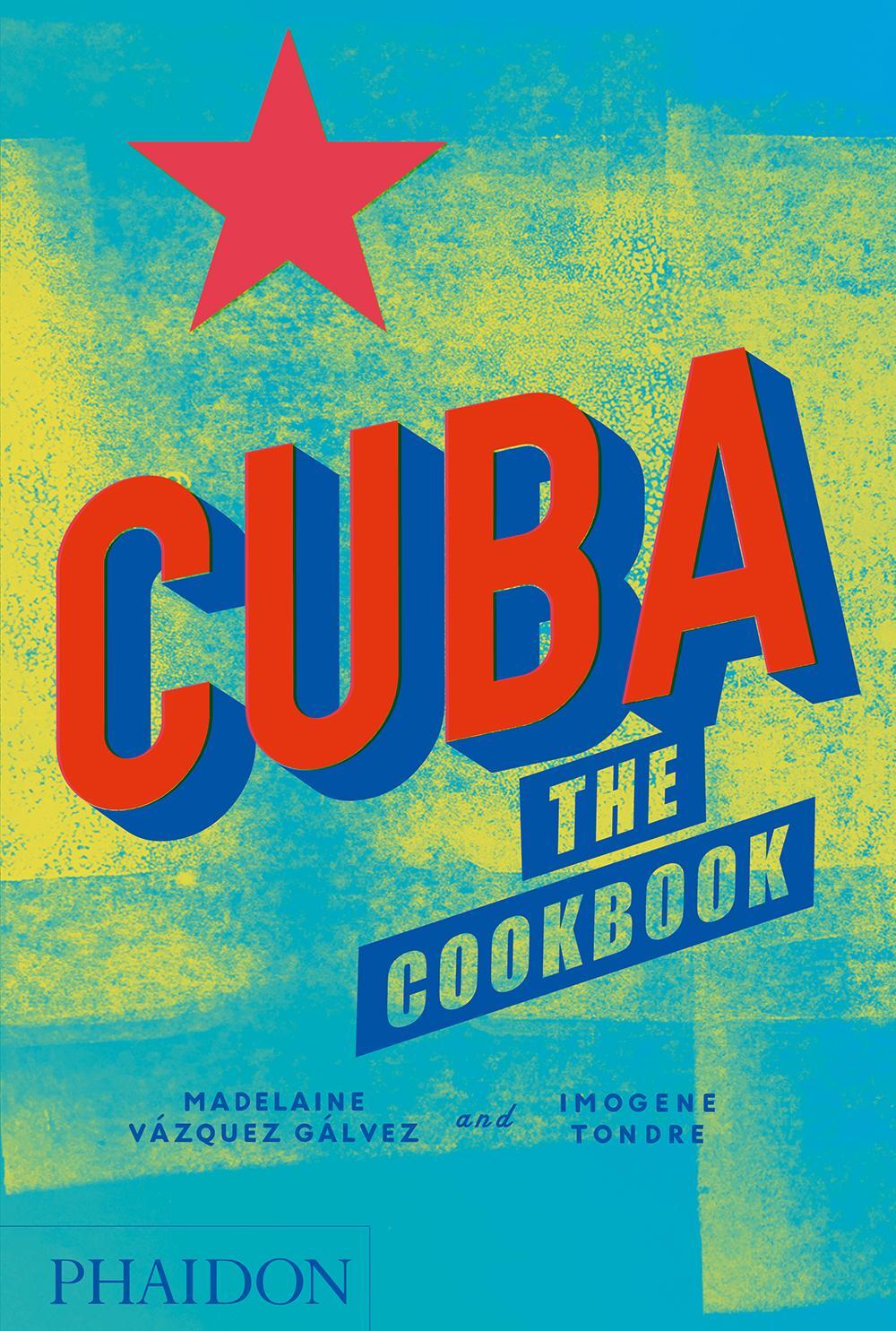 Cover: 9780714875767 | Cuba | The Cookbook | Madelaine Vazquez Galvez (u. a.) | Buch | 2018