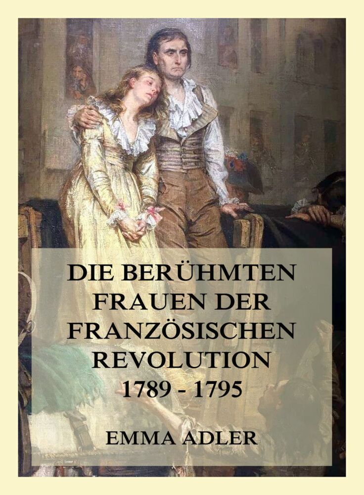 Cover: 9783849666675 | Die berühmten Frauen der französischen Revolution 1789 - 1795 | Adler
