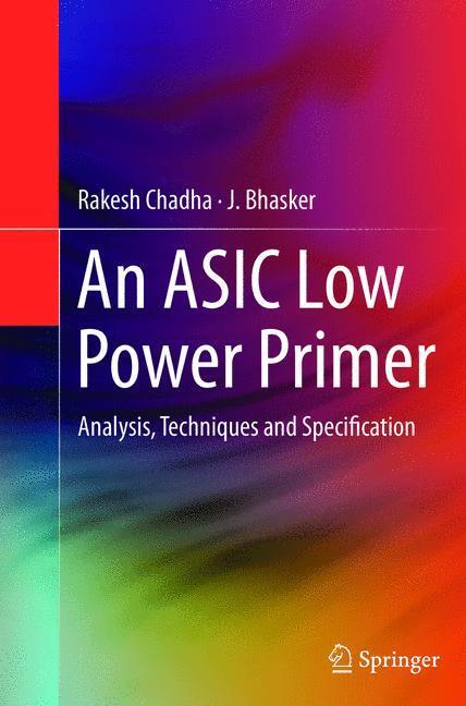 Cover: 9781489991508 | An ASIC Low Power Primer | Analysis, Techniques and Specification