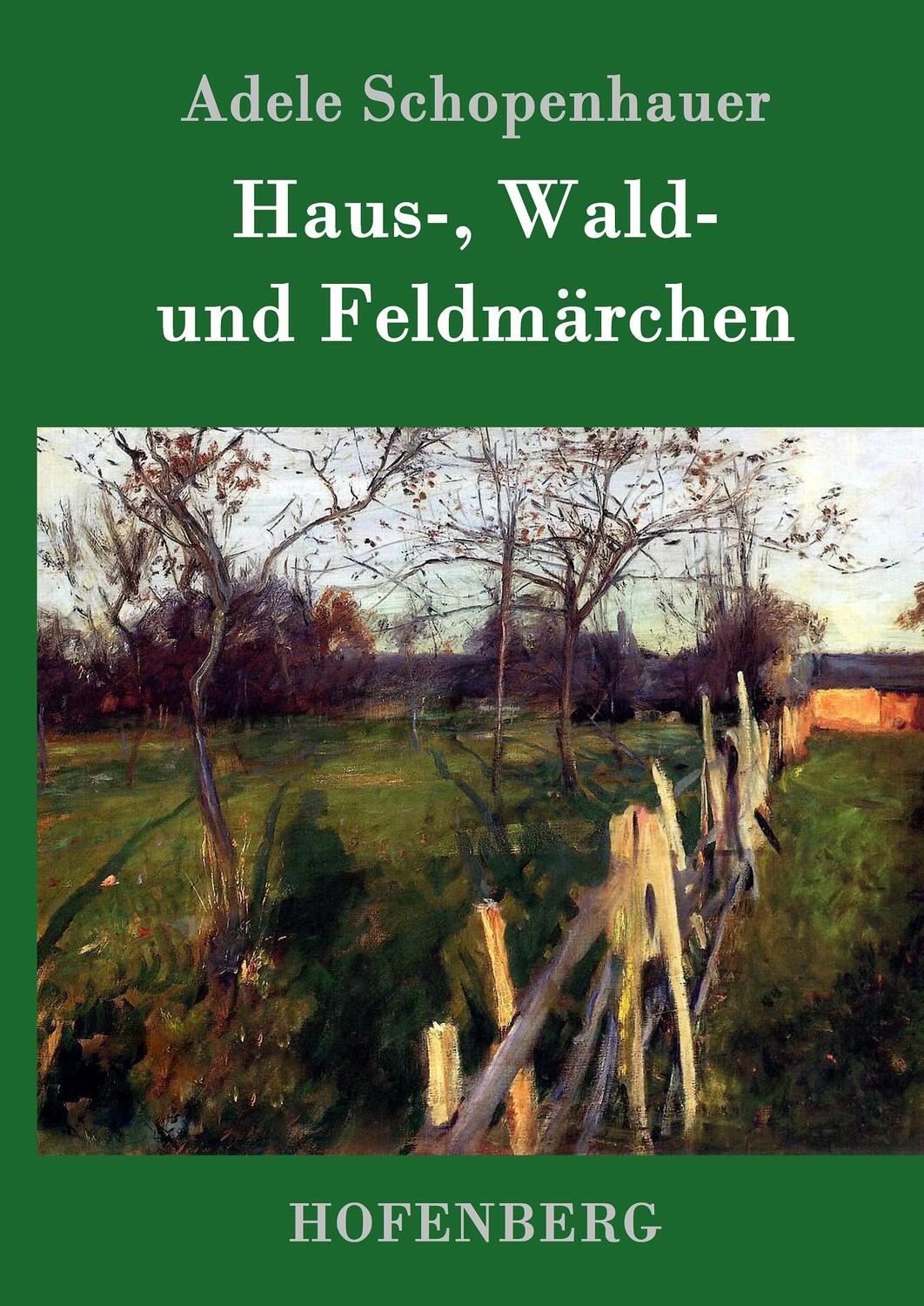 Cover: 9783743705319 | Haus-, Wald- und Feldmärchen | Adele Schopenhauer | Buch | 80 S.