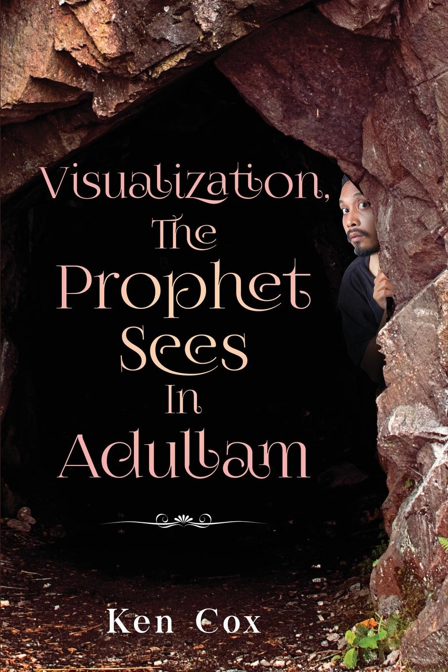 Cover: 9781956775594 | Visualization, The Prophet Sees In Adullam | Ken Cox | Taschenbuch