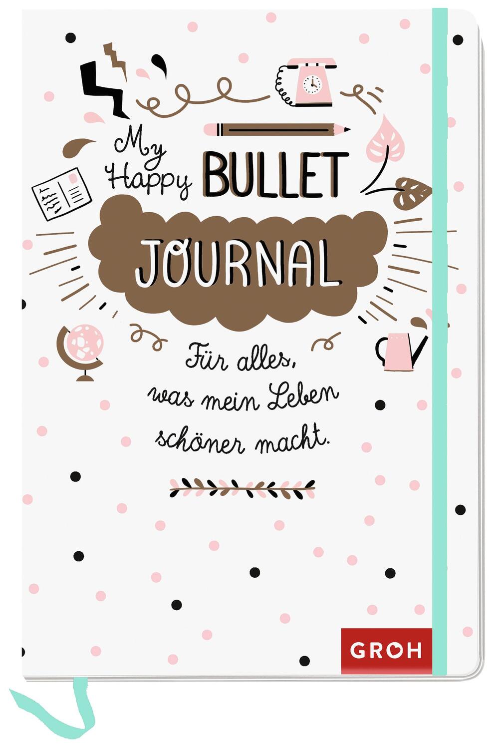 Cover: 4036442007693 | Happy Bullet Journal | Für alles, was mein Leben schöner macht | 2019