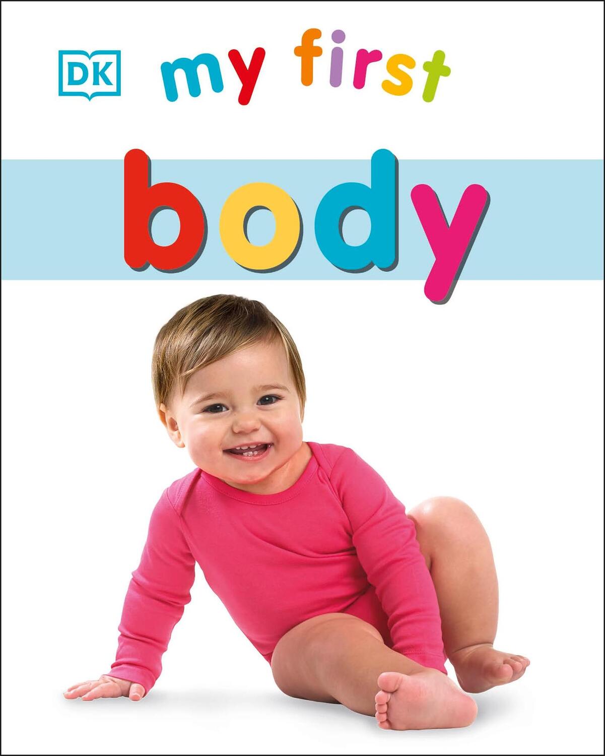 Cover: 9780241237595 | My First Body | DK | Buch | My First Board Books | 36 S. | Englisch