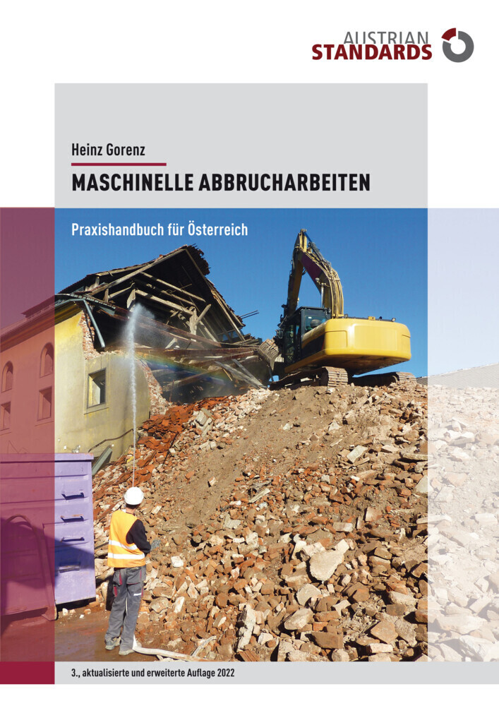 Cover: 9783854024194 | Maschinelle Abbrucharbeiten | Praxishandbuch für Österreich | Gorenz