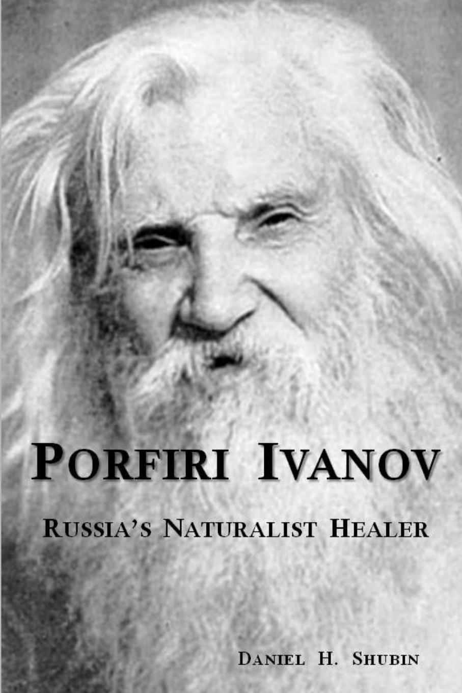 Cover: 9781387557097 | Porfiri Ivanov, Russia's Naturalist Healer | Daniel H. Shubin | Buch
