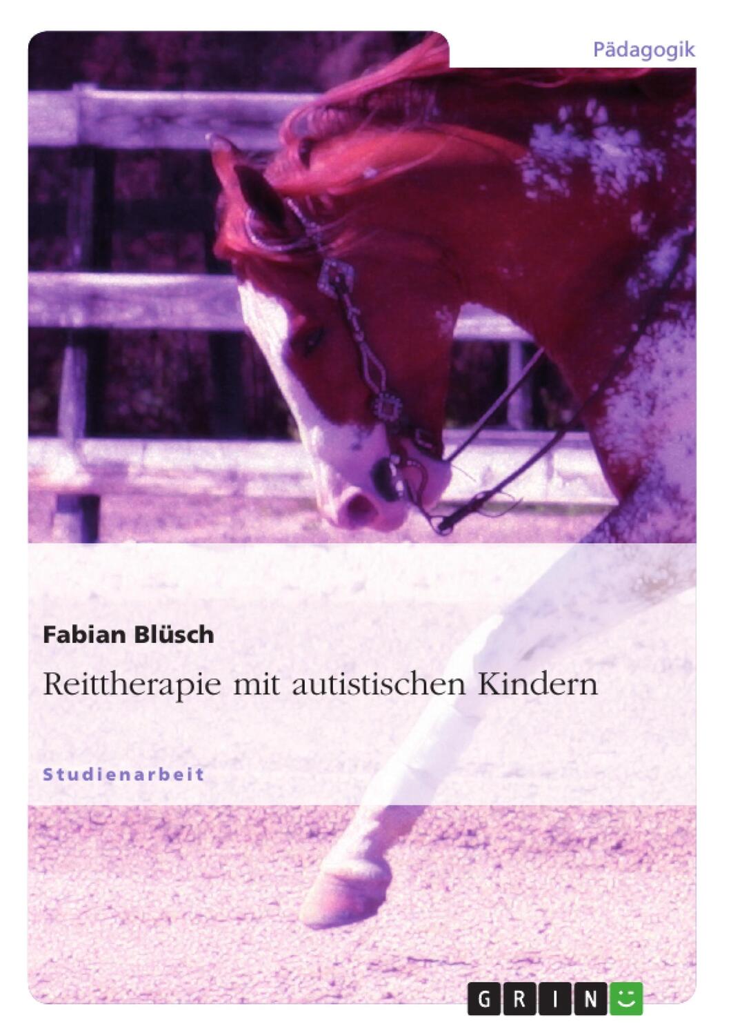 Cover: 9783640172979 | Reittherapie mit autistischen Kindern | Fabian Blüsch | Taschenbuch