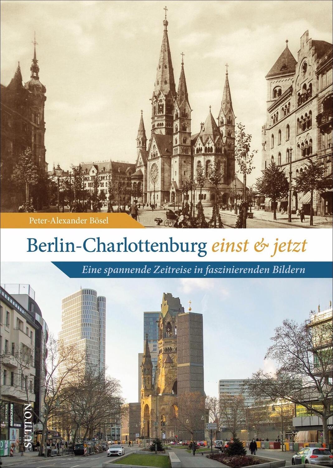Cover: 9783963033353 | Berlin-Charlottenburg einst und jetzt | Peter-Alexander Bösel | Buch