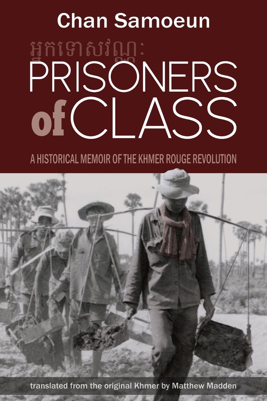 Cover: 9798989177325 | Prisoners of Class | A Historical Memoir of the Khmer Rouge Revolution