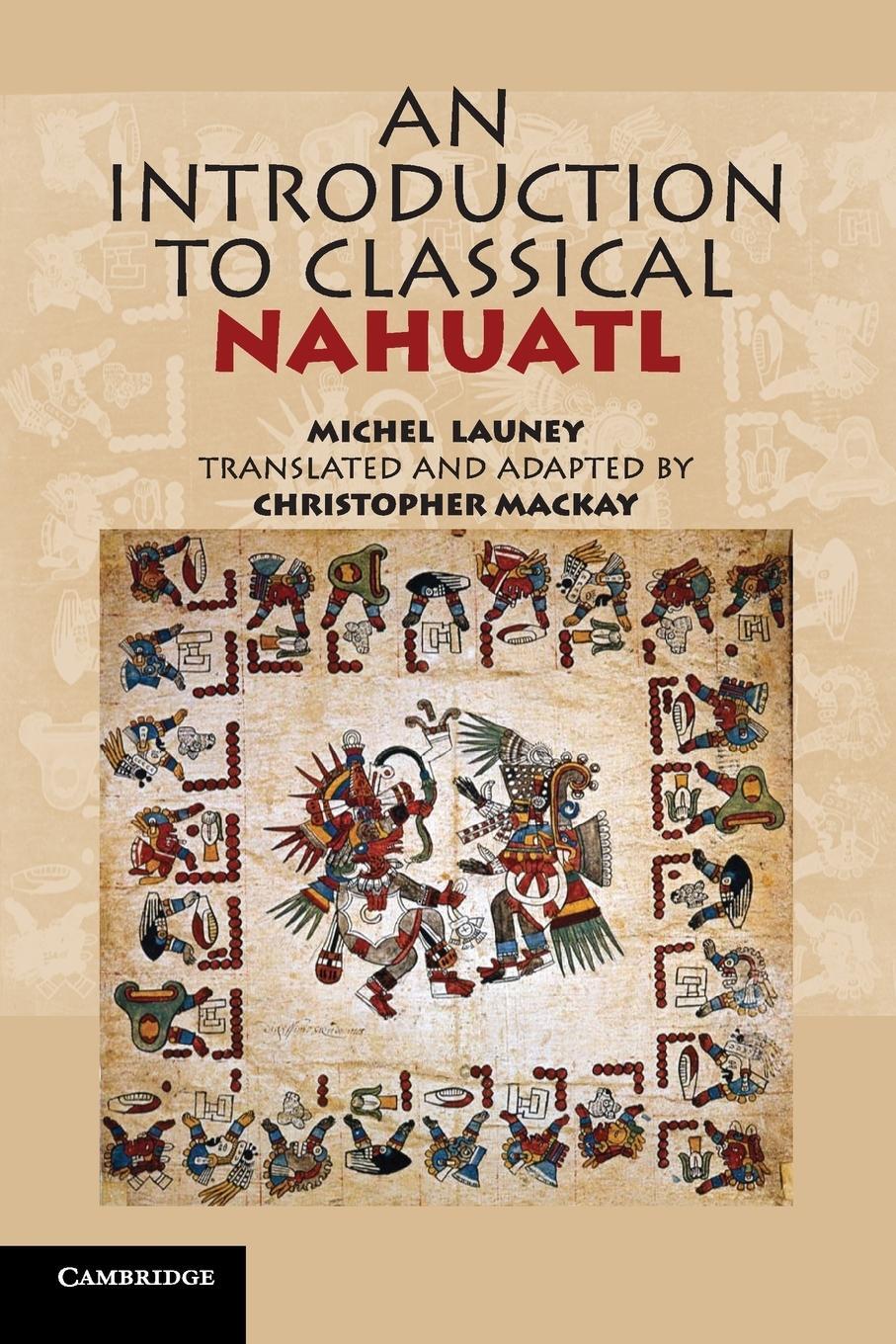 Cover: 9780521732291 | An Introduction to Classical Nahuatl | Michel Launey | Taschenbuch