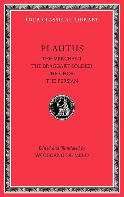 Cover: 9780674996823 | The Merchant. The Braggart Soldier. The Ghost. The Persian | Plautus