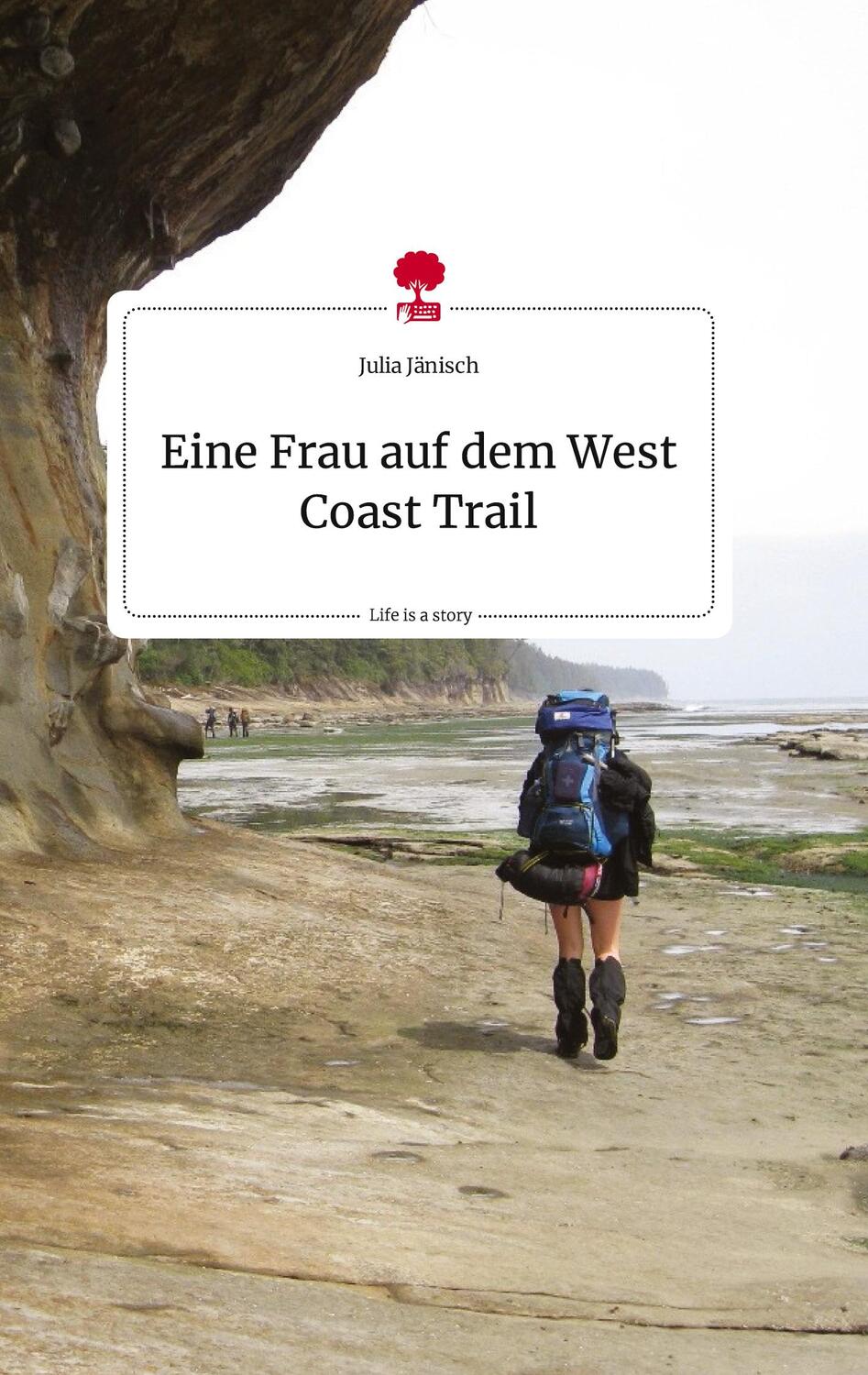 Cover: 9783710816789 | Eine Frau auf dem West Coast Trail. Life is a Story - story.one | Buch