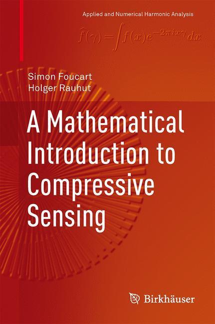 Cover: 9780817649470 | A Mathematical Introduction to Compressive Sensing | Rauhut (u. a.)