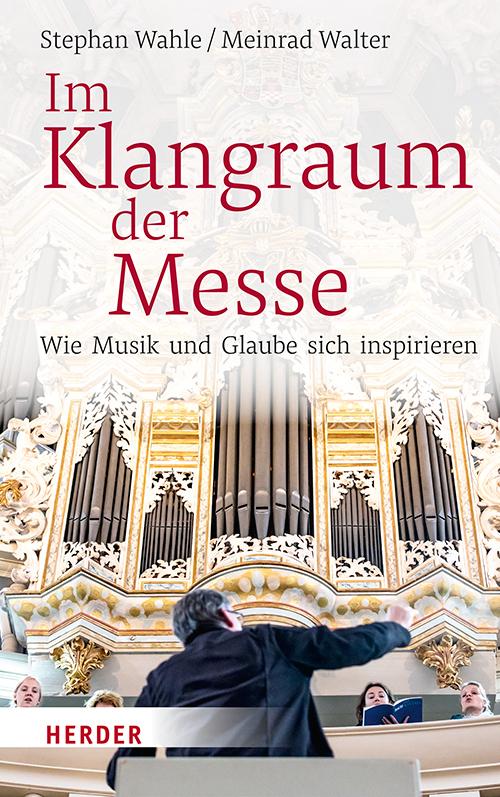 Cover: 9783451391408 | Im Klangraum der Messe | Wie Musik und Glaube sich inspirieren | Buch