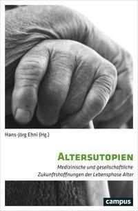 Cover: 9783593508290 | Altersutopien | Hans-Jörg Ehni | Taschenbuch | 219 S. | Deutsch | 2018