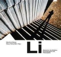 Cover: 9783854355946 | Li | Zwischen Architektur, Photographie und Philosophie | Buch | 2009