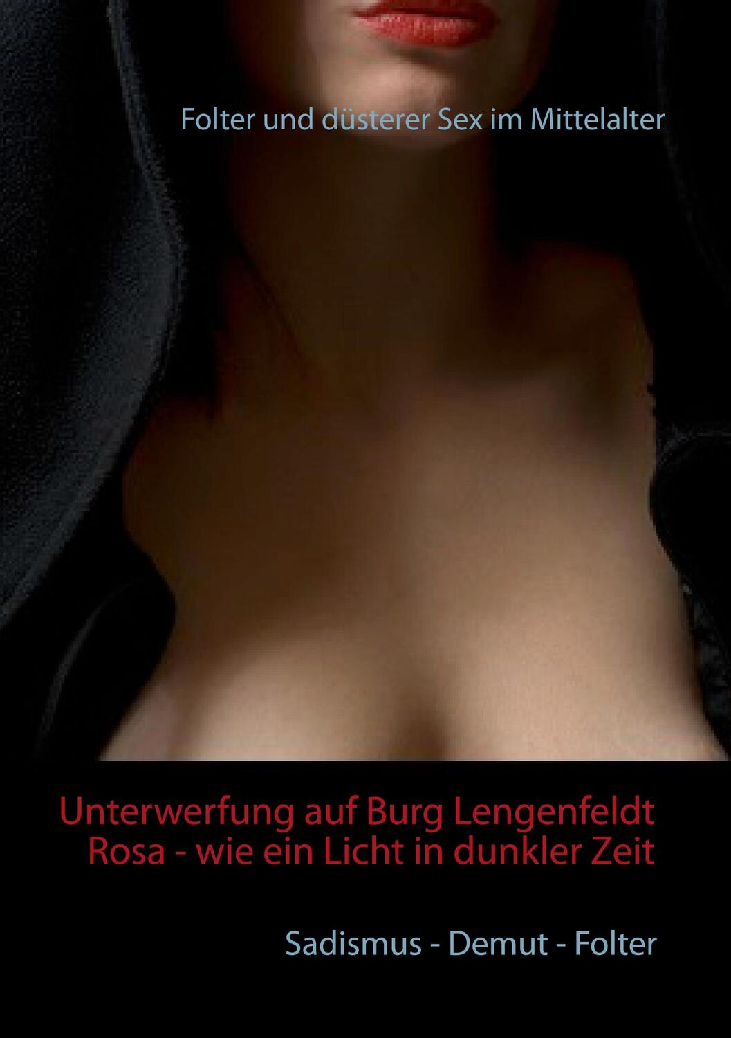 Cover: 9783743154193 | Unterwerfung auf Burg Lengenfeldt: Rosa - wie ein Licht in dunkler...