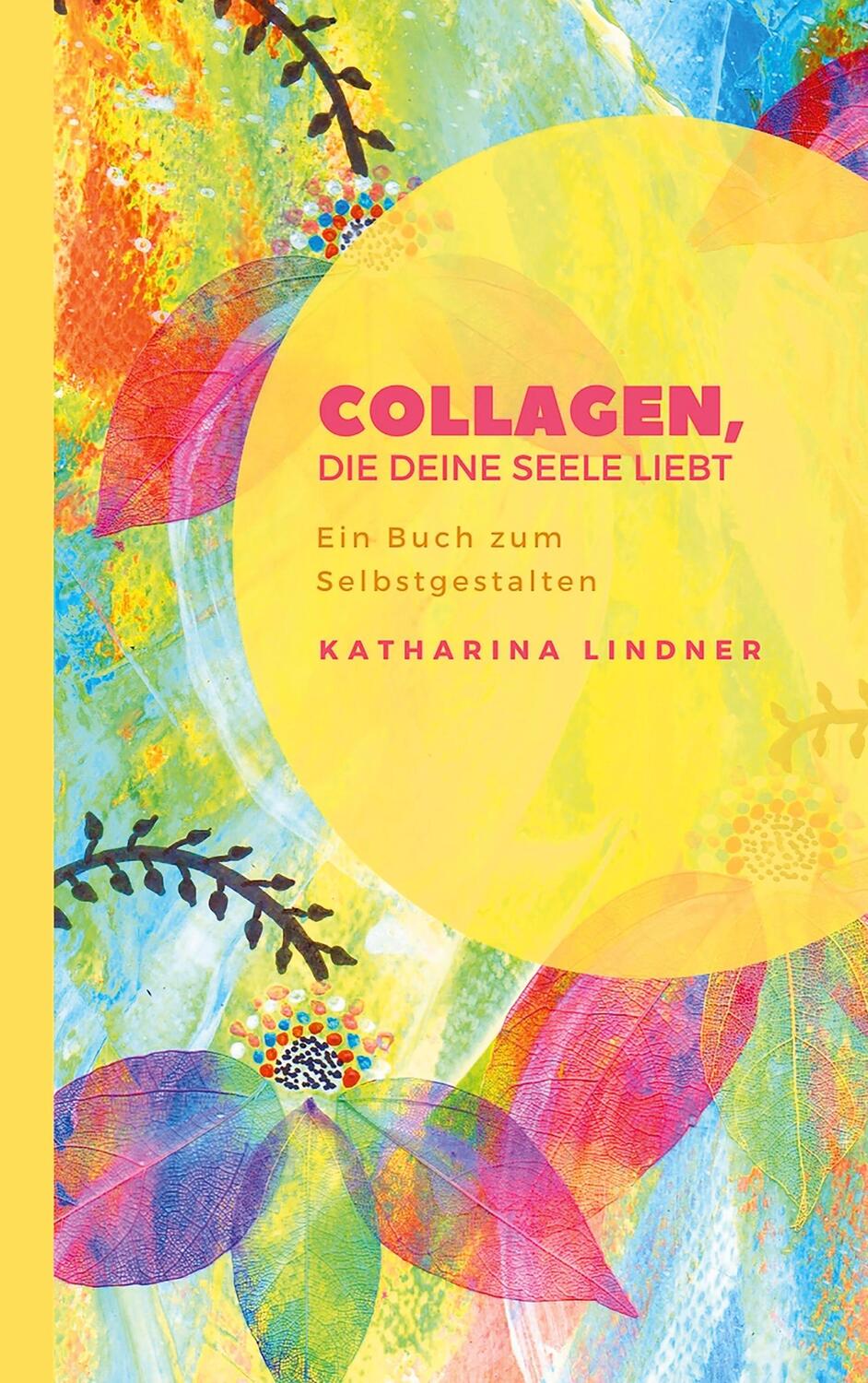 Cover: 9783740766832 | Collagen, die deine Seele liebt | Ein Buch zum Selbstgestalten | Buch