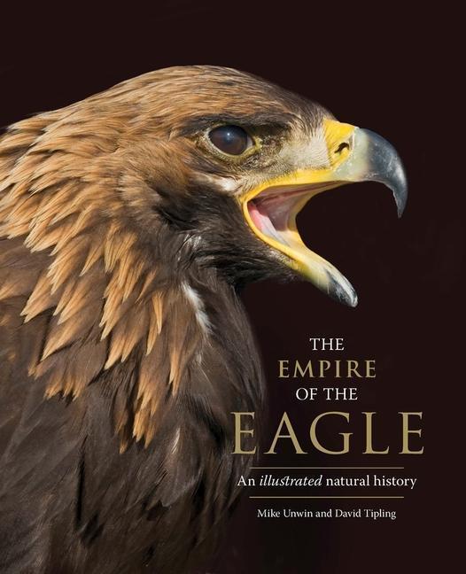 Cover: 9780300232899 | The Empire of the Eagle | An Illustrated Natural History | Buch | 2018