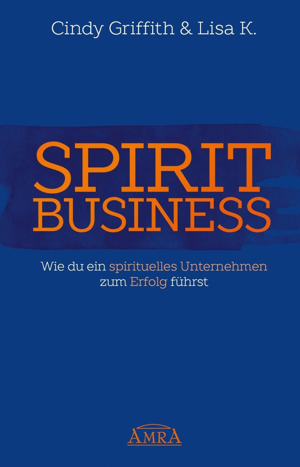 Cover: 9783954472345 | Spirit Business - Der Weg zum Spirituellen Unternehmen [mit...