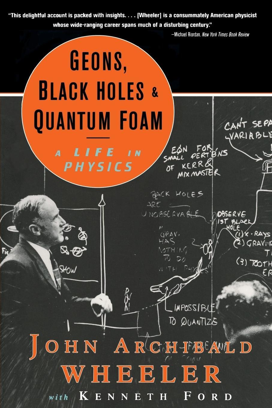 Cover: 9780393319910 | Geons, Black Holes, and Quantum Foam | A Life in Physics (Revised)