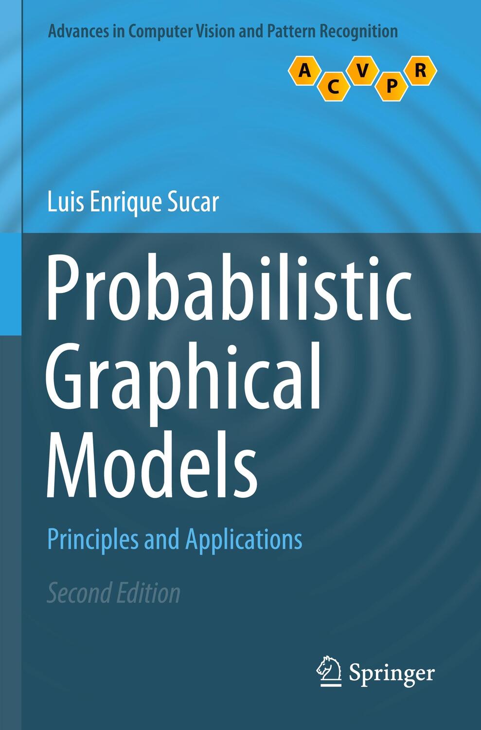 Cover: 9783030619459 | Probabilistic Graphical Models | Principles and Applications | Sucar