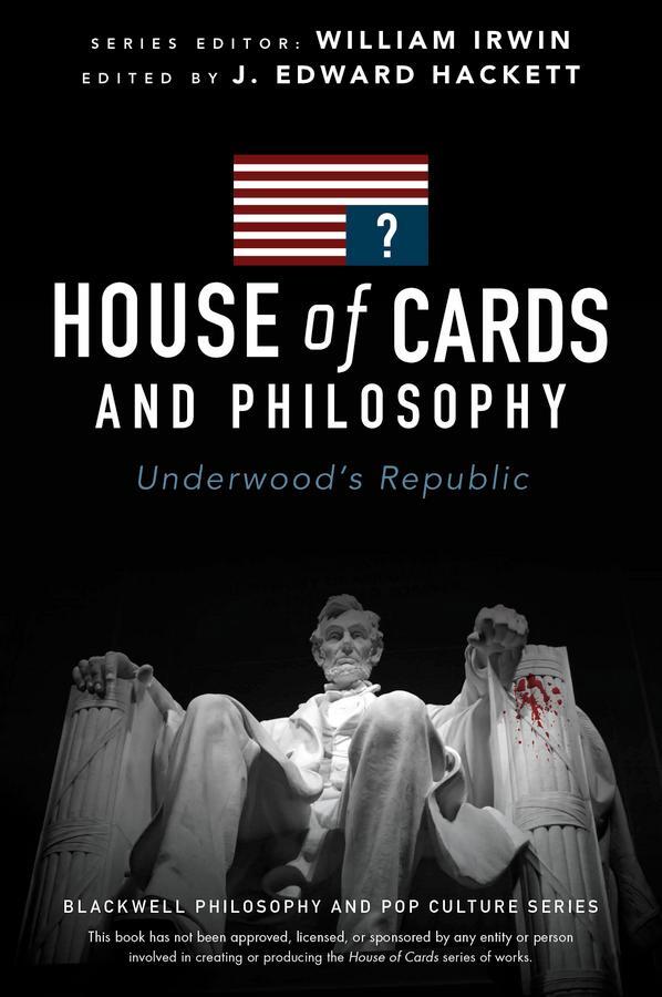 Cover: 9781119092773 | House of Cards and Philosophy | Underwood's Republic | Hackett | Buch