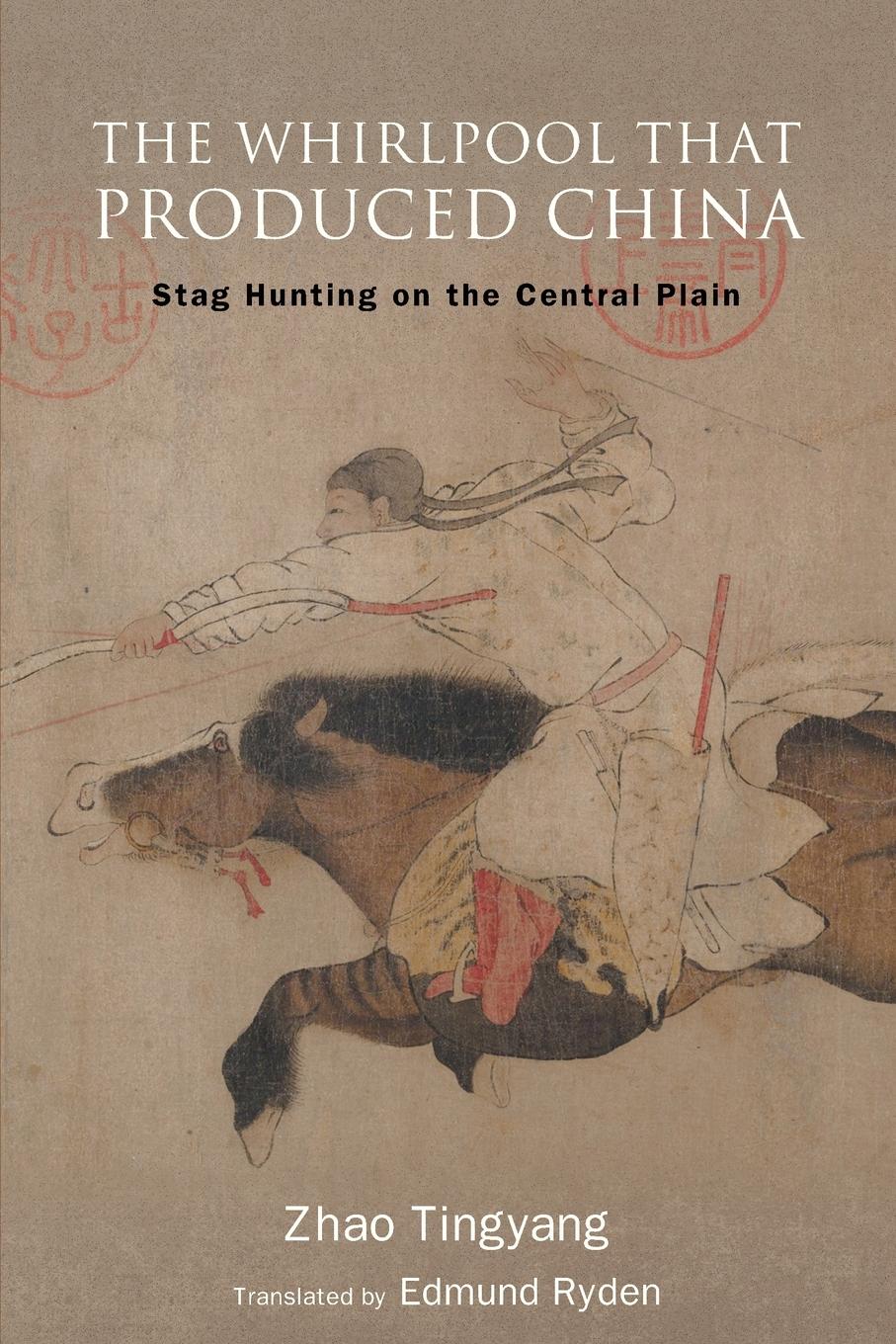 Cover: 9781438498973 | The Whirlpool That Produced China | Stag Hunting on the Central Plain